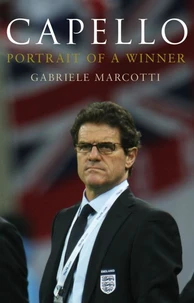 Capello: Portrait Of A Winner