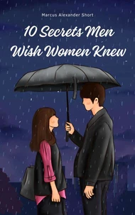 10 Secrets Men Wish Women Knew