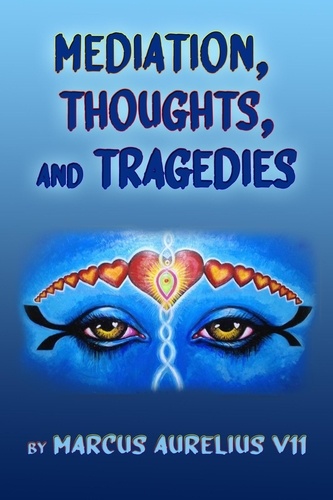  Marcus Aurelius - Mediation, Thoughts, and Tragedies..