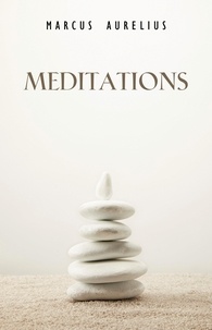 Marcus Aurelius - Meditations: A New Translation.