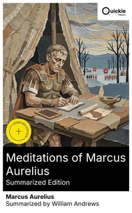 Meditations of Marcus Aurelius (Summarized Edition)