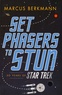 Marcus Berkmann - Set Phasers to Stun - 50 Years of Star Trek.