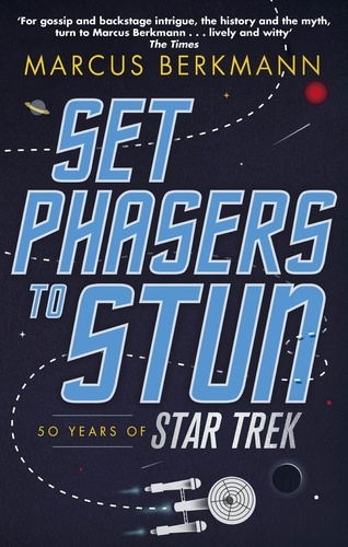 Set Phasers to Stun. 50 Years of Star Trek