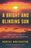A Bright and Blinding Sun. A World War II Story of Survival, Love, and Redemption