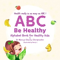 Marcus Chacos - ABC Be Healthy: Alphabet Book for Healthy Kids.