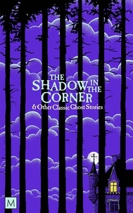 Marcus Clapham - The Shadow in The Corner &amp; Other Classic Ghost Stories.