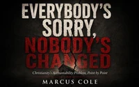 Everybody's Sorry, Nobody's Has Changed