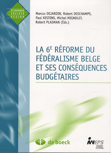 Marcus Dejardin et Robert Deschamps - La 6e réforme du fédéralisme belge et ses conséquences budgétaires.