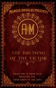 Marcus Douglas Presents The Bruising of the Victor
