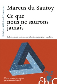 Marcus Du Sautoy - Ce que nous ne saurons jamais.