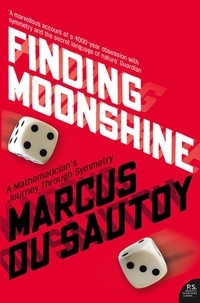 Marcus du Sautoy - Finding Moonshine - A Mathematician's Journey Through Symmetry (Text Only).