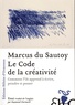 Marcus Du Sautoy - Le code de la créativité - Comment l'IA apprend à écrire, peindre et penser.