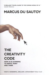 Marcus Du Sautoy - The Creativity Code - How AI is Learning to Write, Paint and Think.