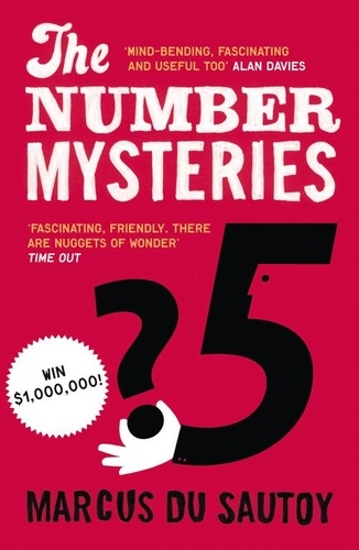 Marcus du Sautoy - The Number Mysteries - A Mathematical Odyssey through Everyday Life.