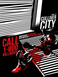  Marcus E Ako et  Sublime Studio - Call 1-800-KillAGuy Book 1 - Culliver City Chronicles, #1.