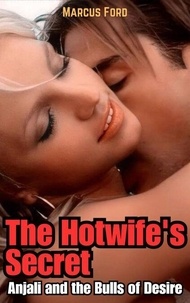 The Hotwife's Secret: Anjali and the Bulls of Desire