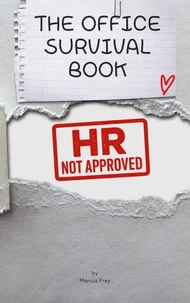 The Office Survival Book: HR Not Approved