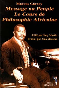 Marcus Garvey - Message au peuple - Le cours de philosophie africaine.
