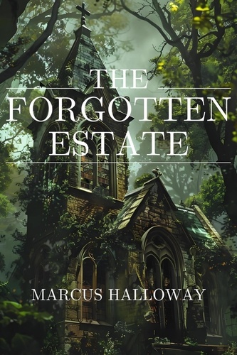  Marcus Halloway - The Forgotten Estate.