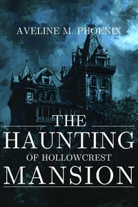  Marcus Halloway - The Haunting of Hollowcrest Mansion.