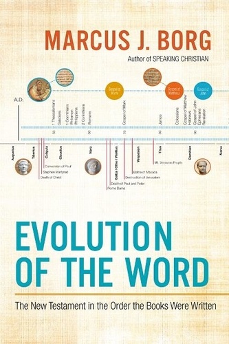 Marcus J. Borg - Evolution of the Word - The New Testament in the Order the Books Were Written.
