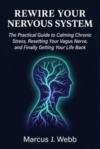 Rewire Your Nervous System