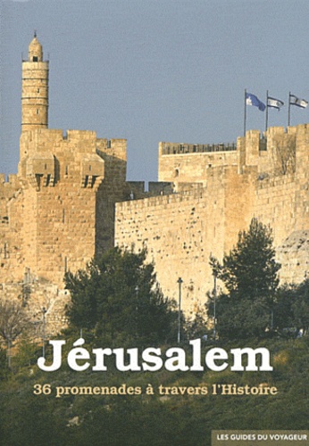 Marcus - Jérusalem - 36 promenades à travers l'Histoire.