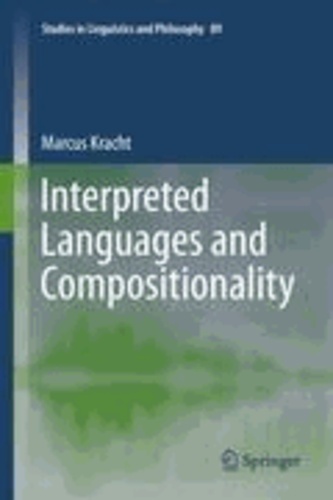 Marcus Kracht - Interpreted Languages and Compositionality.