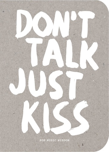 Marcus Kraft - Don't talk, just kiss pop music wisdom, love edition.