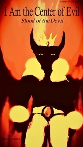 I Am the Center of Evil: Blood of the Devil