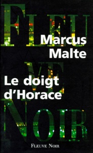Marcus Malte - Le doigt d'Horace.