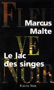 Marcus Malte - Le lac des singes.