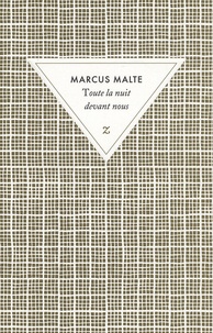 Marcus Malte - Toute la nuit devant nous.