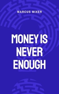 Epub book à télécharger gratuitement Money is Never Enough (Litterature Francaise) 9798201813291 MOBI iBook