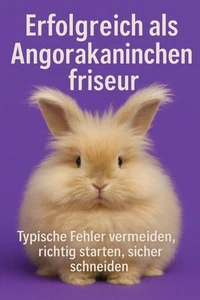 Erfolgreich als Angorakaninchenfriseur