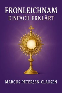 Fronleichnam einfach erklärt