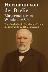 Hermann von der Brelie – Bürgermeister im Wandel der Zeit