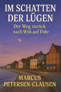 Im Schatten der Lügen – Der Weg zurück auf Wyk auf Föhr