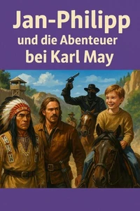Jan-Philipp und die Abenteuer bei Karl-May