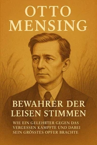 Otto Mensing – Bewahrer der leisen Stimmen