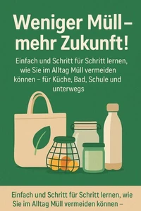 Weniger Müll – mehr Zukunft!