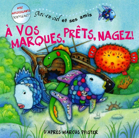 Marcus Pfister - A Vos Marques, Prets, Nagez !.