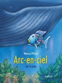 Marcus Pfister - Arc-en-Ciel  : Arc-en-ciel fait la paix.