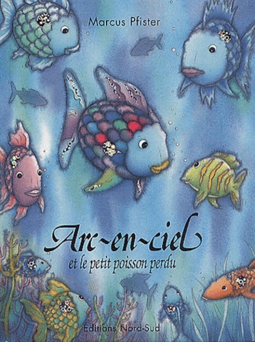 Arc-en-ciel, le plus beau poisson des océans, un livre paru aux Editions  Nord Sud