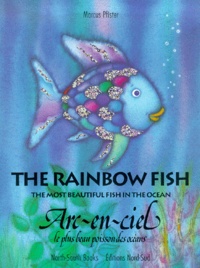 Marcus Pfister - Arc-En-Ciel Le Plus Beau Poisson Des Oceans : The Rainbow Fish The Most Beautiful Fish In The Ocean. Edition Bilingue Francais-Anglais.
