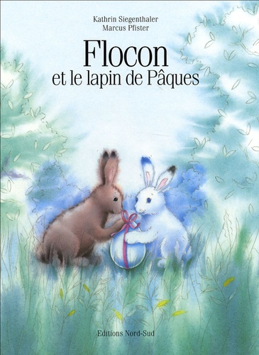 Marcus Pfister et Kathrin Siegenthaler - Flocon et le lapin de Pâques.