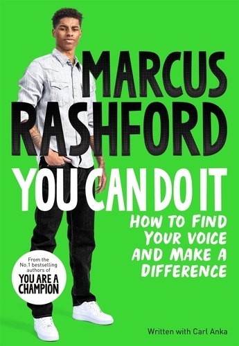 Marcus Rashford et Carl Anka - You Can Do It - How to Find Your Voice and Make a Difference.