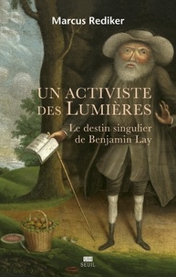 Epub téléchargements gratuits d'ebook Un activiste des Lumières  - Le destin singulier de Benjamin Lay (French Edition)