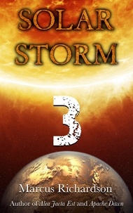  Marcus Richardson - Solar Storm: Book 3 - Solar Storm, #3.