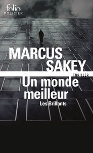 Marcus Sakey - Les Brillants Tome 2 : Un monde meilleur.